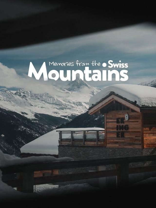 Memories from the Swiss Mountains 🇨🇭